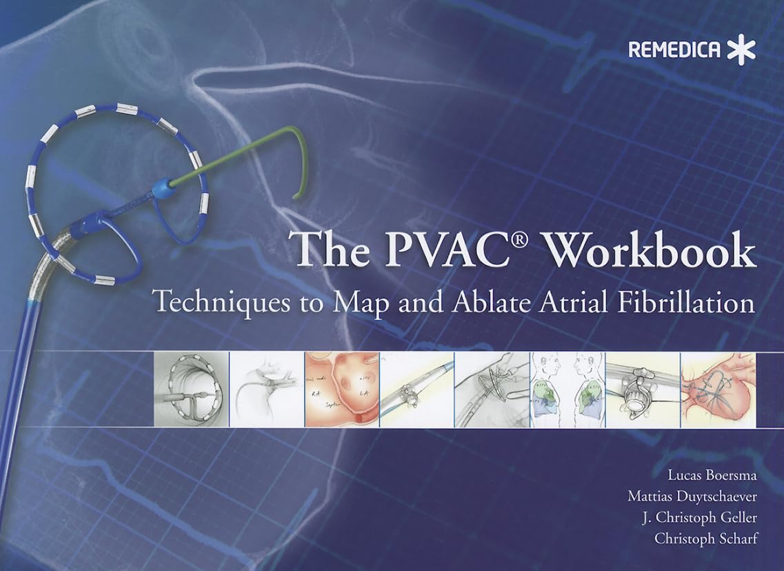 The PVAC Workbook: Techniques to Map and Ablate Atrial Fibrillation,New