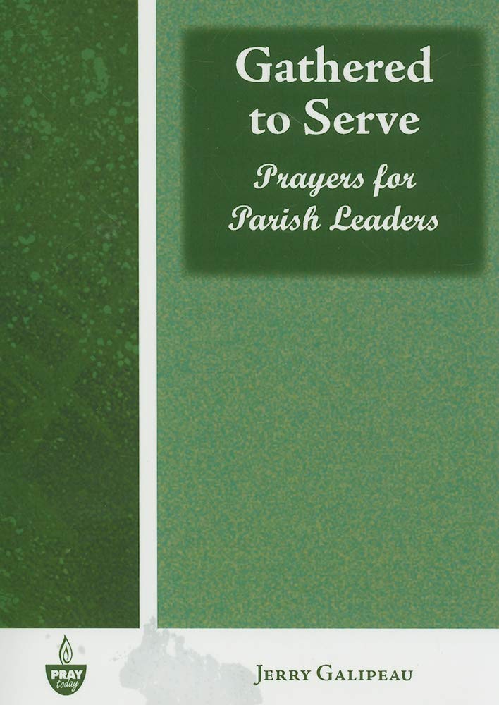 Gathered To Serve: Prayers For Parish Leaders (Pray Today),Used