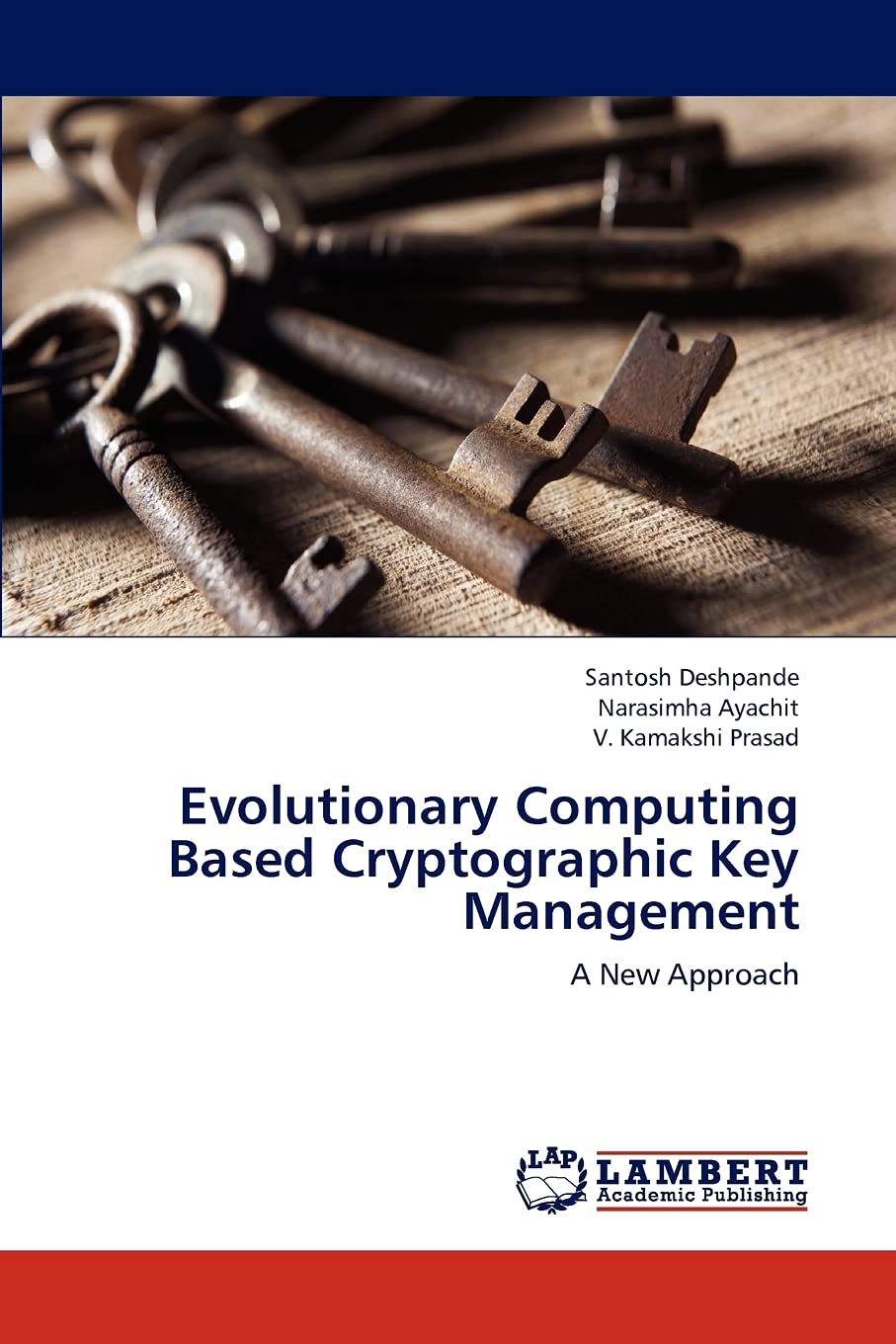 Evolutionary Computing Based Cryptographic Key Management: A New Approach,Used