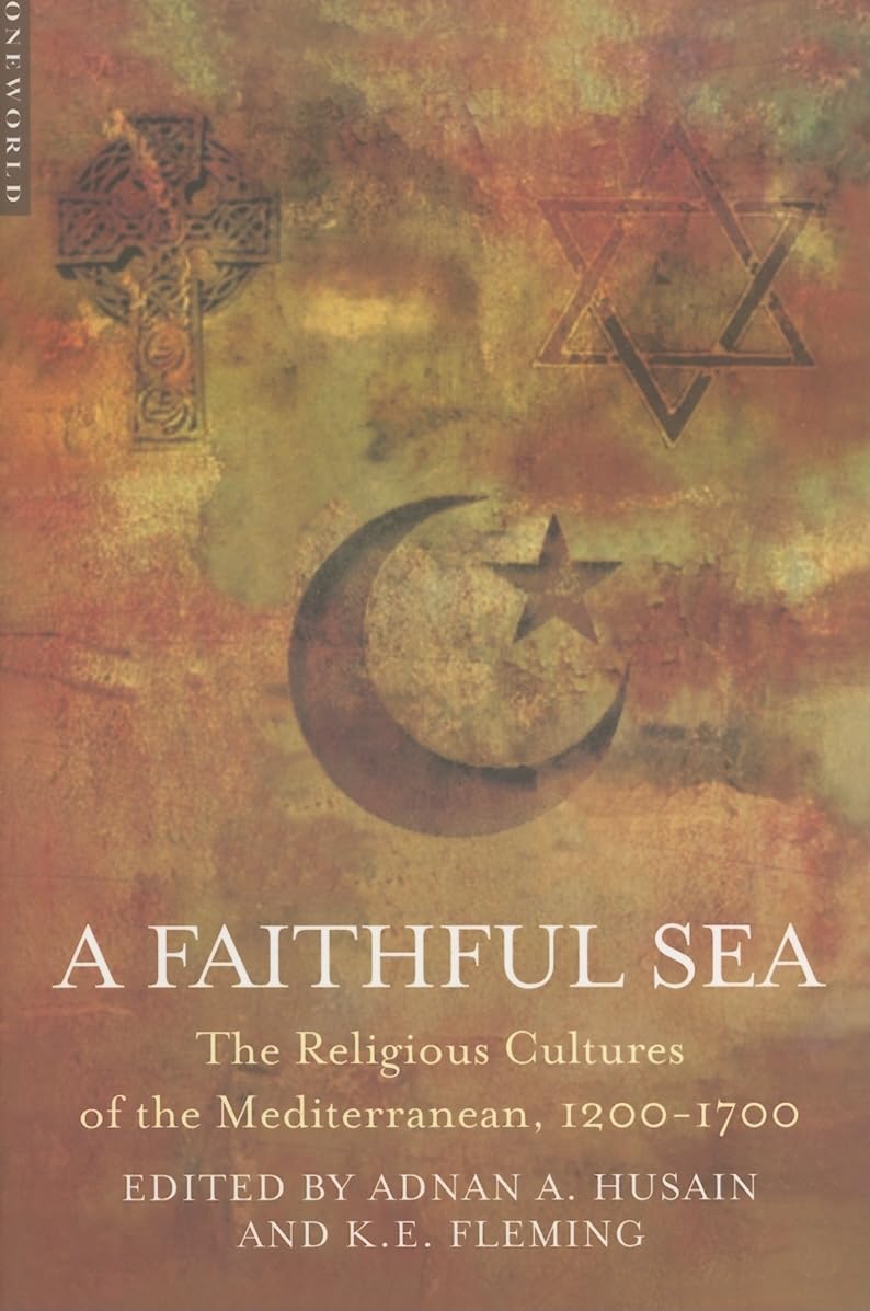 A Faithful Sea: The Religious Cultures of the Mediterranean, 12001700,Used