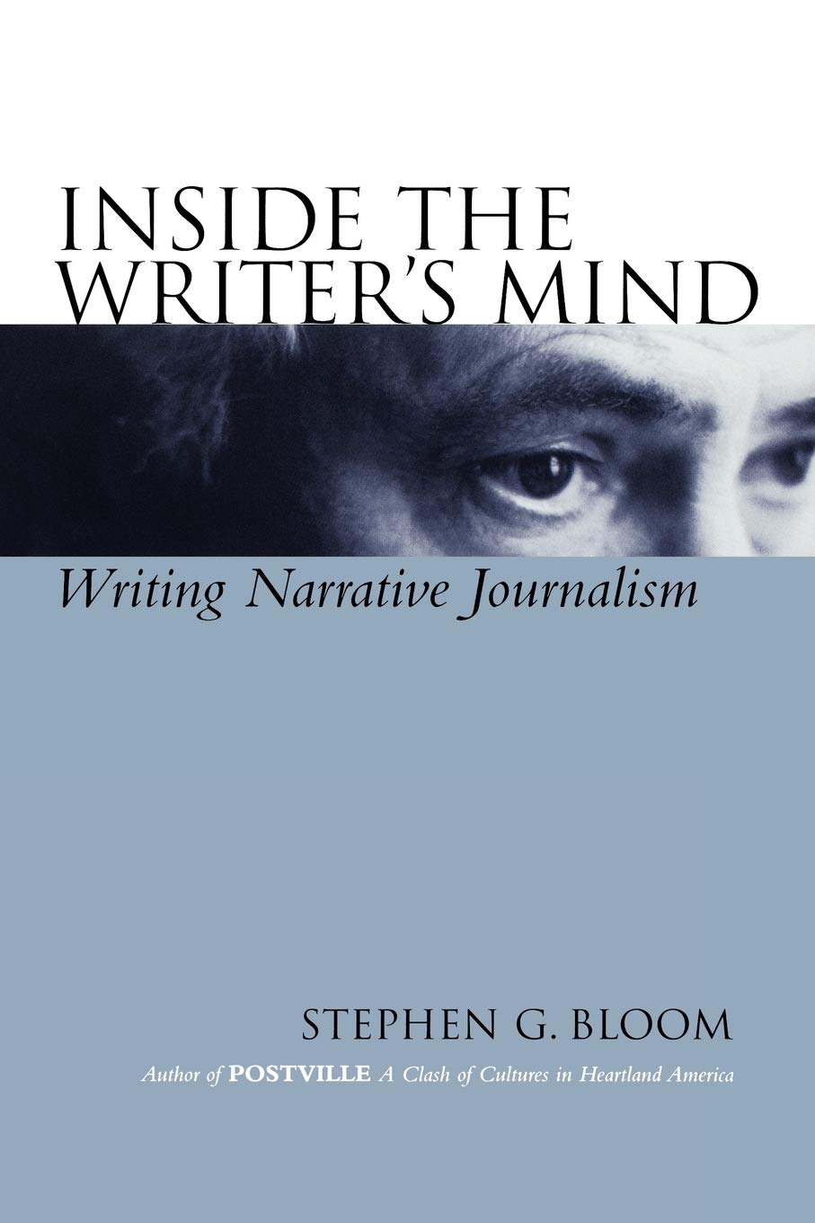 Inside The Writer'S Mind: Writing Narrative Journalism,Used