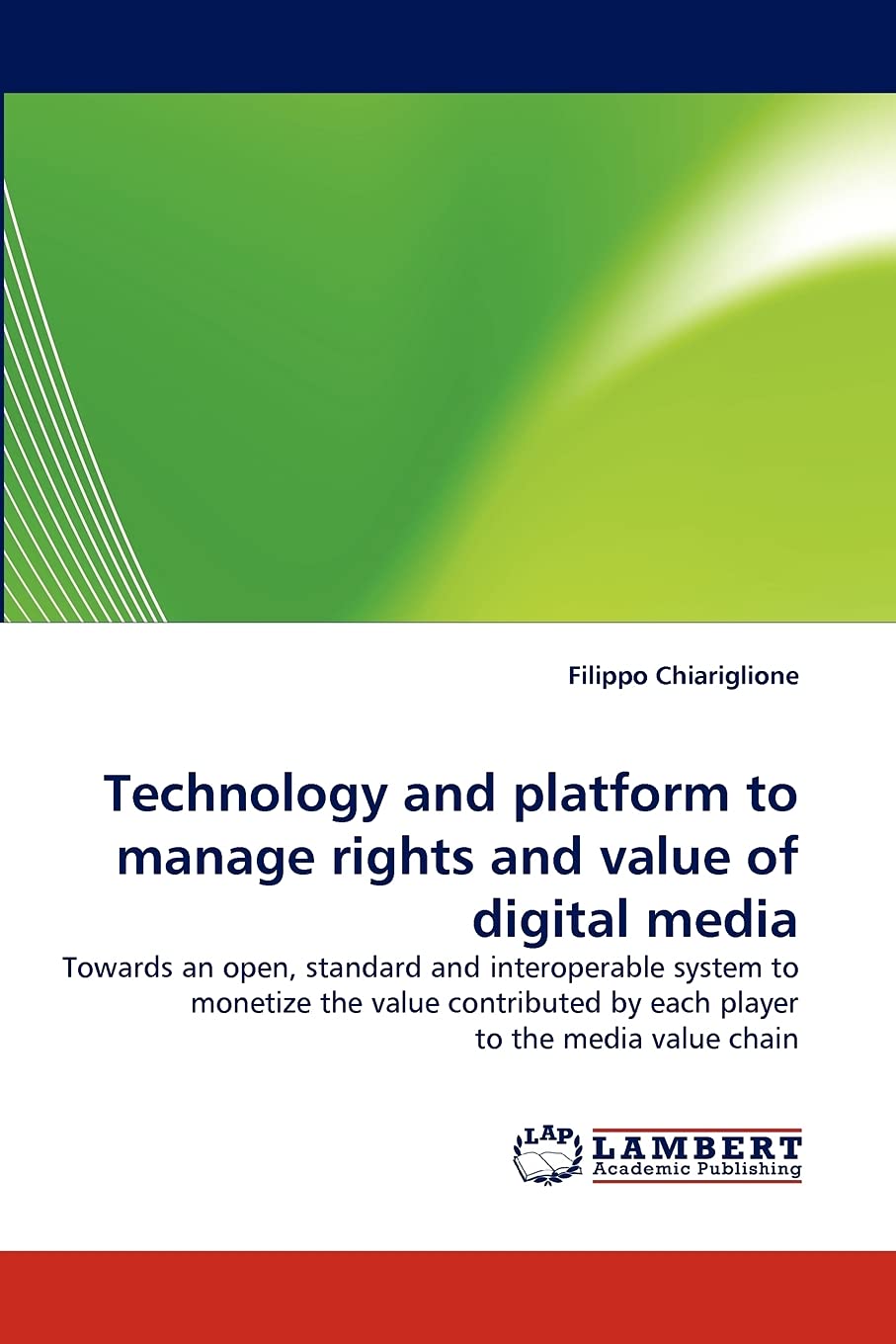 Technology and platform to manage rights and value of digital media: Towards an open, standard and interoperable system to monet,Used