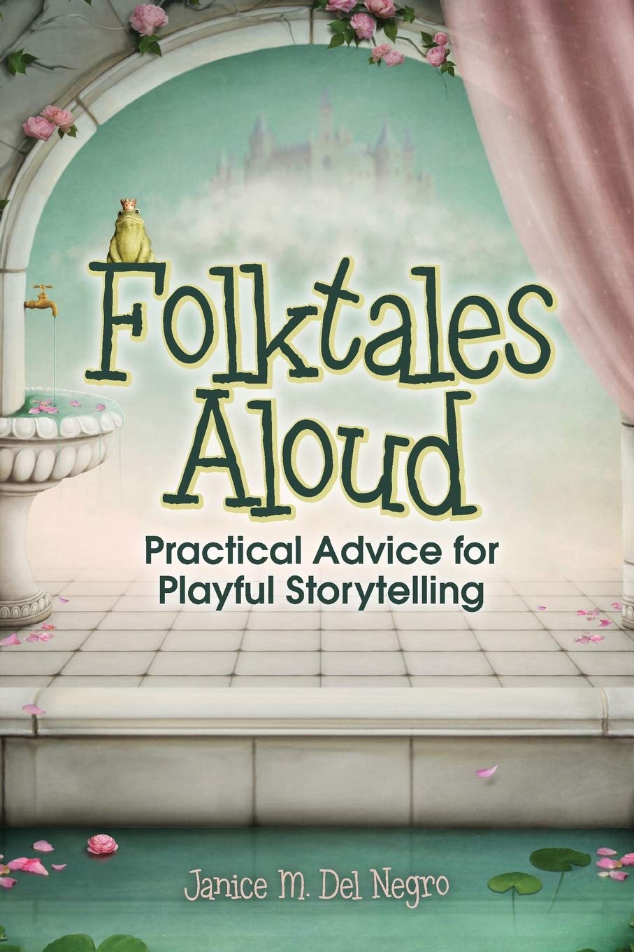 Folktales Aloud: Practical Advice For Playful Storytelling