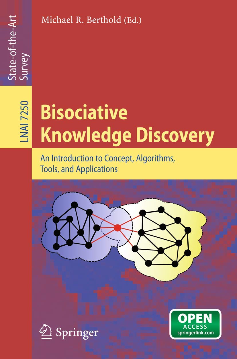 Bisociative Knowledge Discovery: An Introduction to Concept, Algorithms, Tools, and Applications (Lecture Notes in Computer Scie,Used