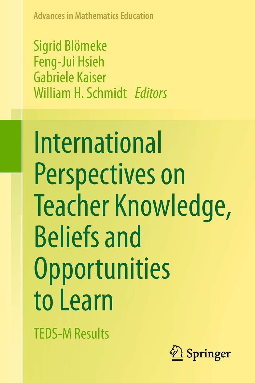 International Perspectives on Teacher Knowledge, Beliefs and Opportunities to Learn: TEDSM Results (Advances in Mathematics Edu,Used