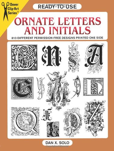 Readytouse Ornate Letters And Initials: 813 Different Copyrightfree Designs Printed One Side (Dover Clip Art Readytouse),New