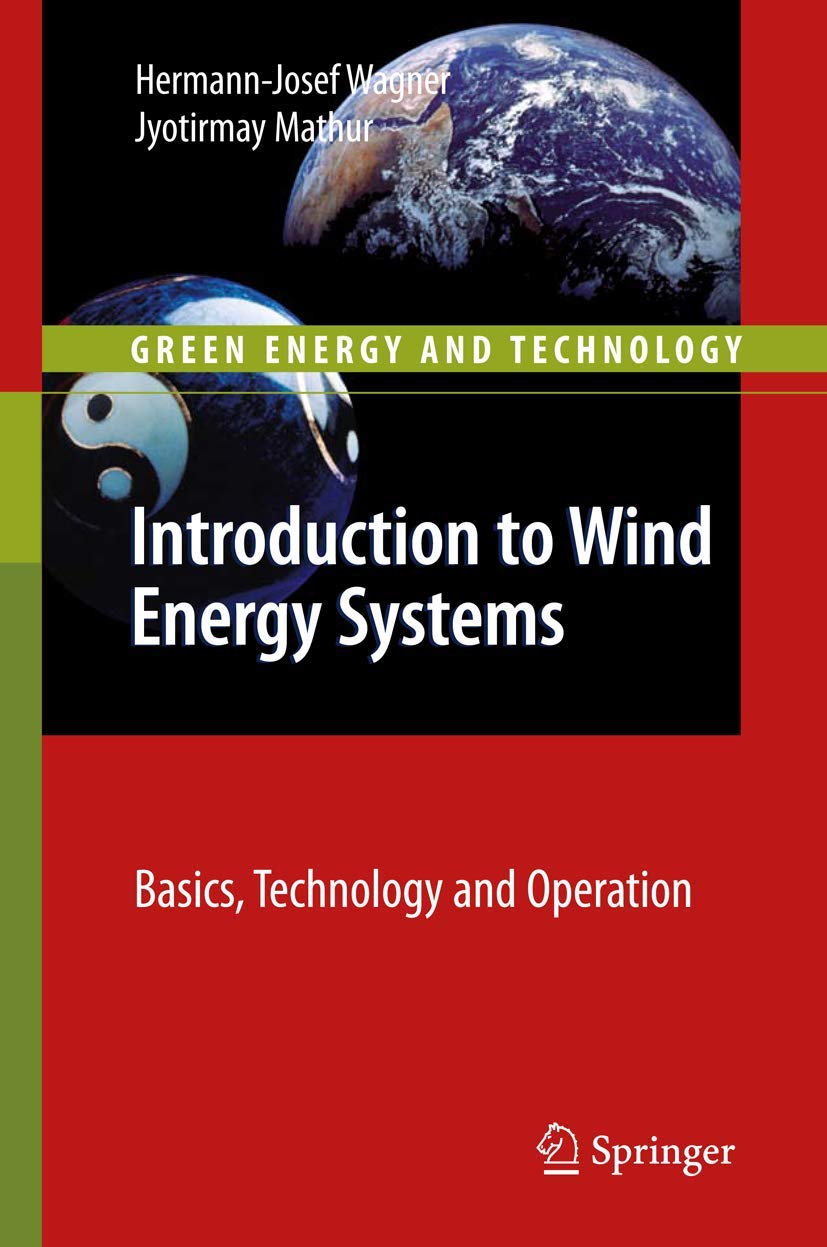 Introduction to Wind Energy Systems: Basics, Technology and Operation (Green Energy and Technology),Used