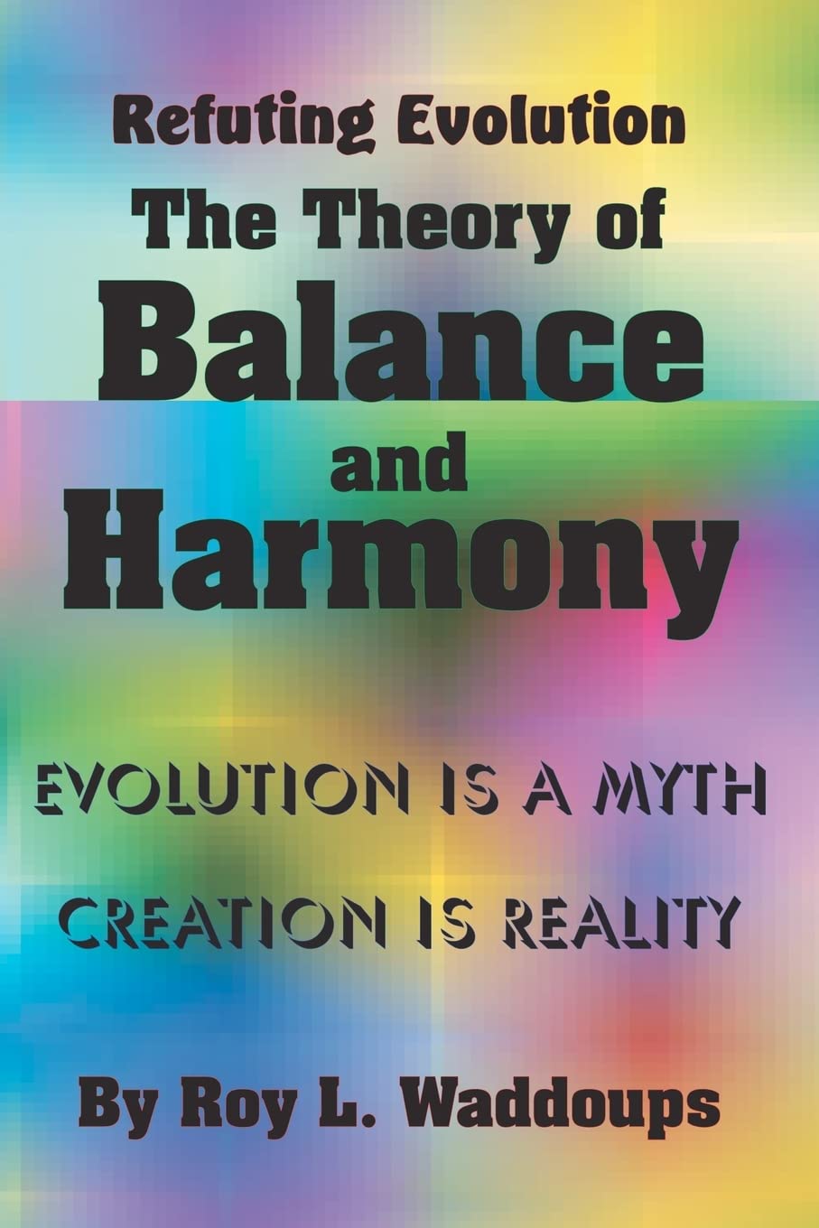 Refuting Evolution the Theory of Balance and Harmony,Used