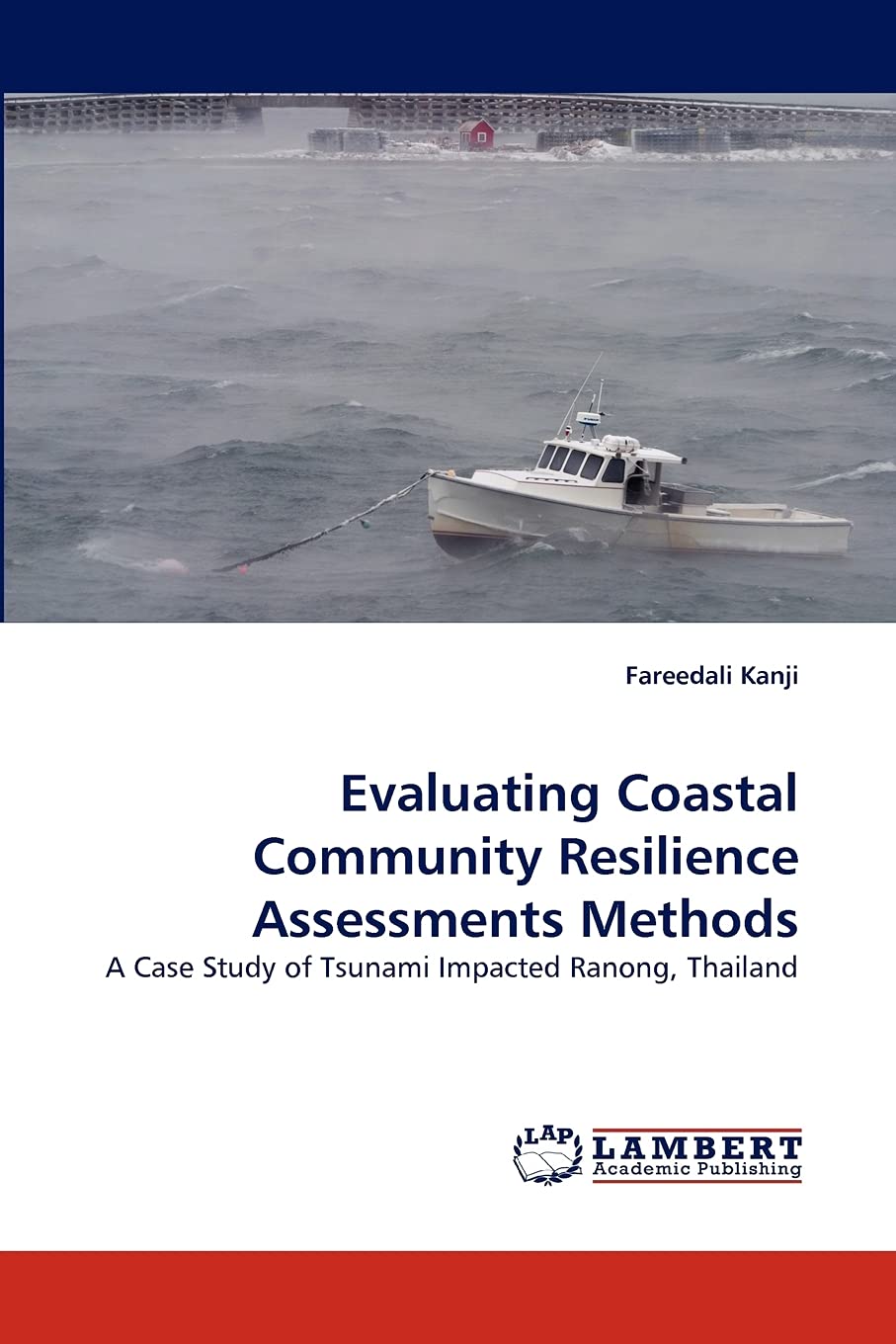 Evaluating Coastal Community Resilience Assessments Methods: A Case Study of Tsunami Impacted Ranong, Thailand,Used