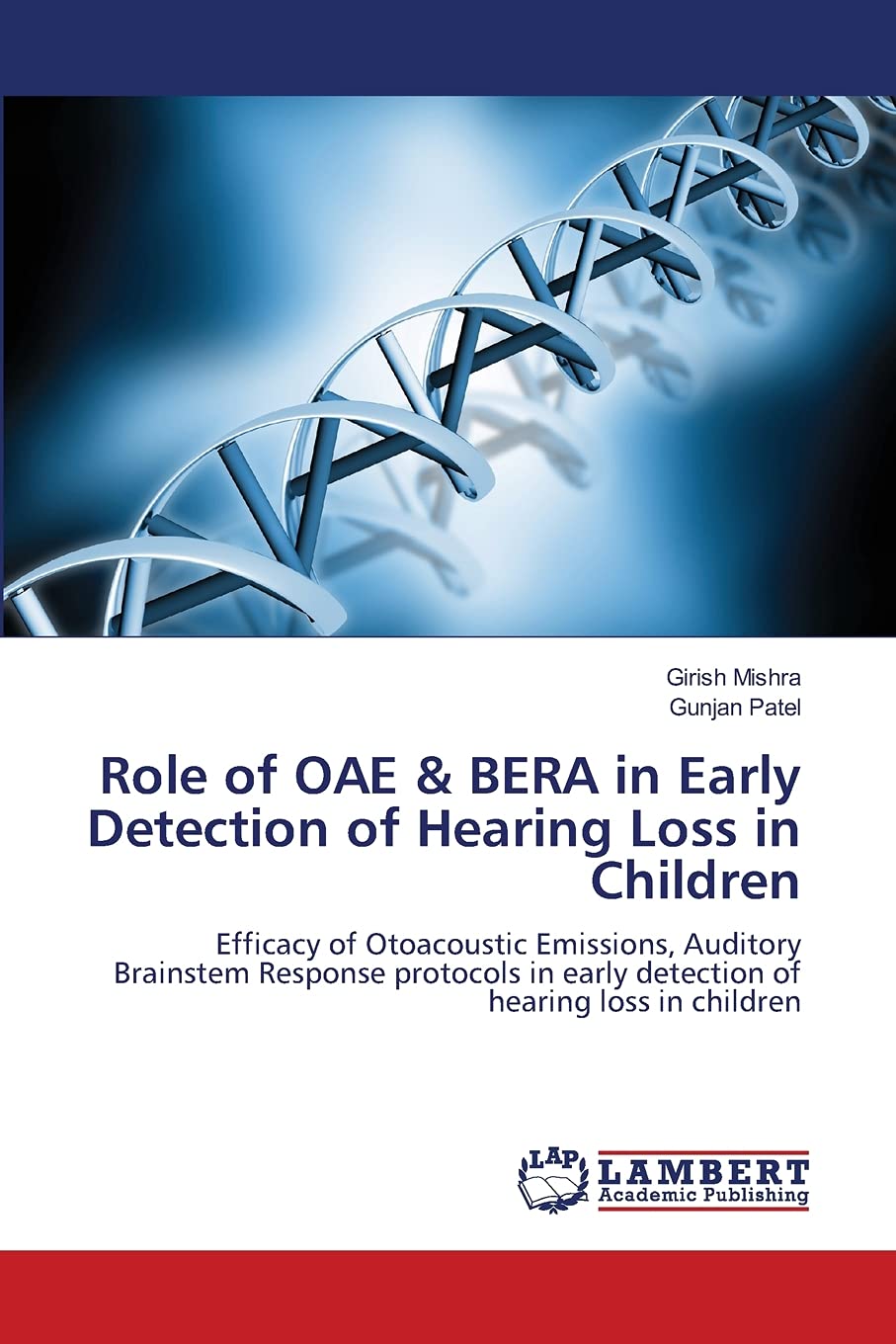 Role of OAE & BERA in Early Detection of Hearing Loss in Children: Efficacy of Otoacoustic Emissions, Auditory Brainstem Respons,Used