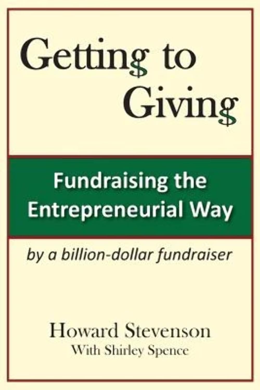Getting To Giving: Fundraising The Entrepreneurial Way,New
