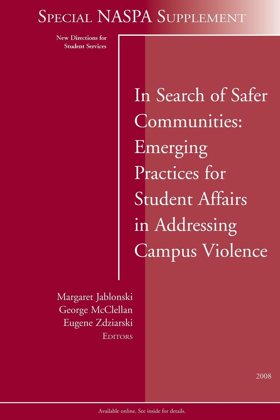 In Search Of Safer Communities: Emerging Practices For Student Affairs In Addressing Campus Violence,Used