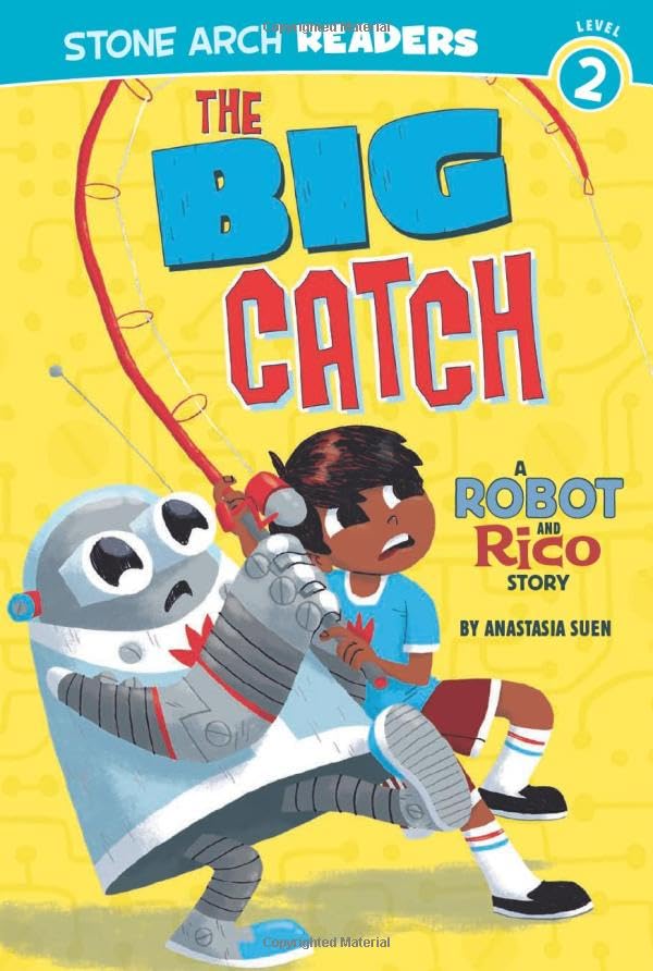 The Big Catch: A Robot and Rico Story (Stone Arch Readers. Level 2),Used