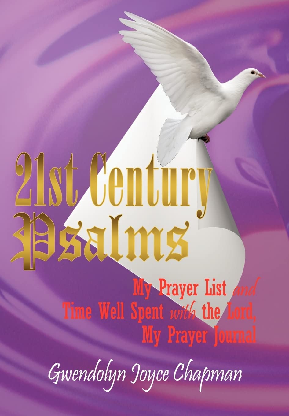 21st Century Psalms: My Prayer List and Time Well Spent with the Lord, My Prayer Journal,Used
