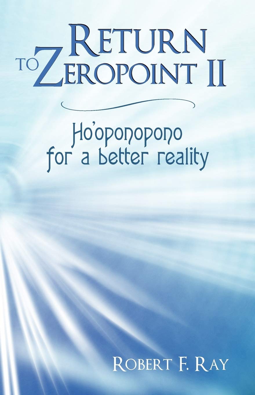 Return To Zeropoint Ii: Ho'Oponopono For A Better Reality,Used