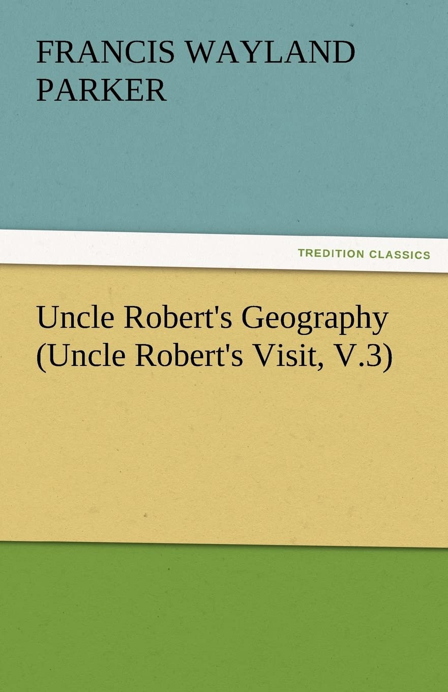Uncle Robert's Geography (Uncle Robert's Visit, V.3),Used