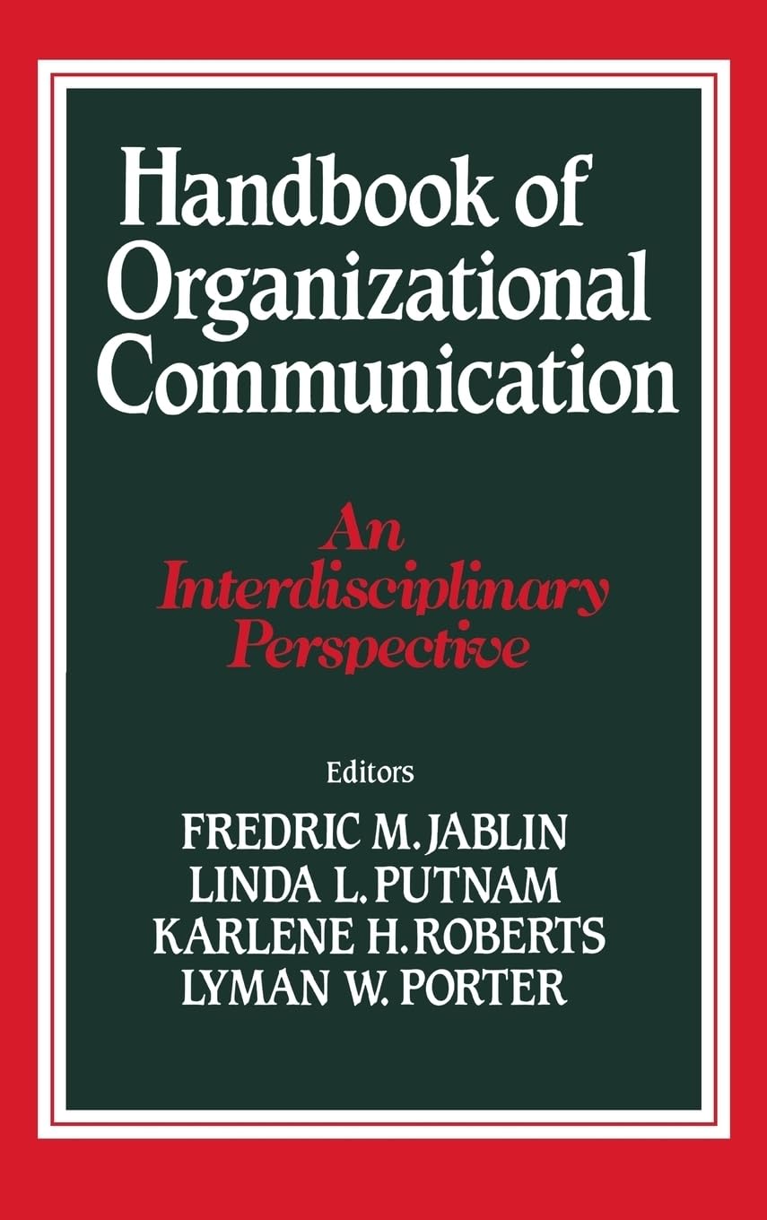 Handbook of Organizational Communication: An Interdisciplinary Perspective,New