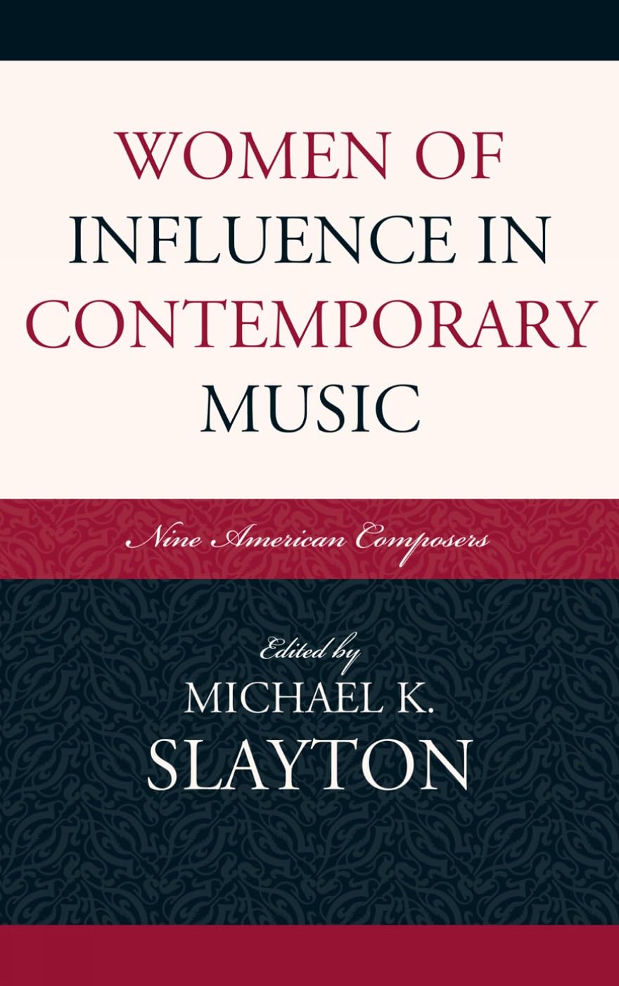Women Of Influence In Contemporary Music: Nine American Composers,Used