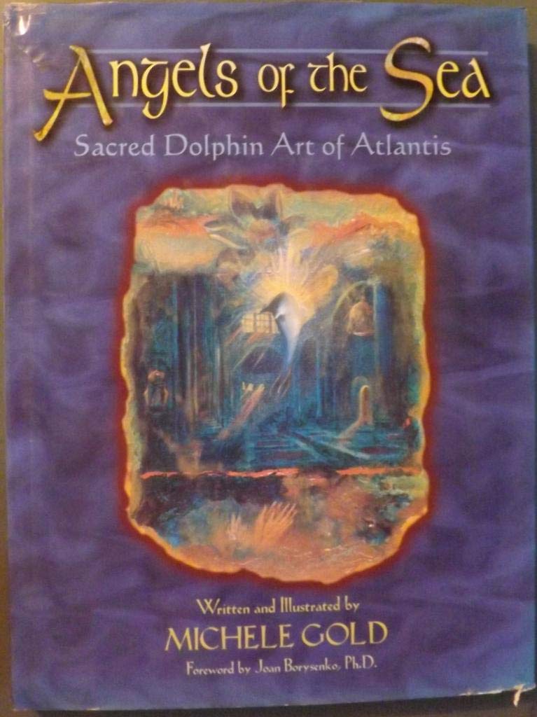Angels of the Sea: Sacred Dolphin Art of Atlantis,Used