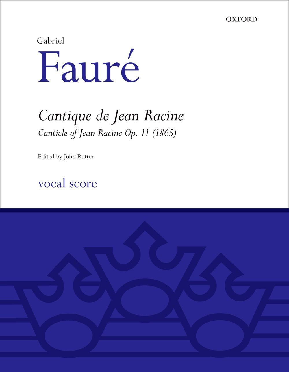 Cantique De Jean Racine Vocal Score Satb (Oxford Choral Music) (English And French Edition)