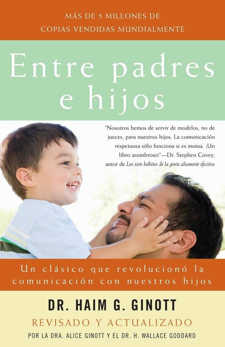 Entre Padres E Hijos / Between Parent And Child: Un Clsico Que Revoluciono La Comunicacion Con Nuestros Hijos (Spanish Edition),Used
