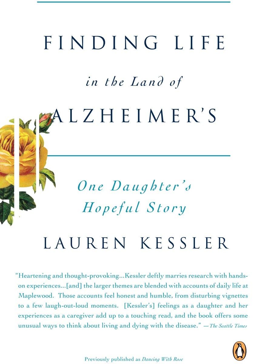 Finding Life in the Land of Alzheimer's: One Daughter's Hopeful Story,New