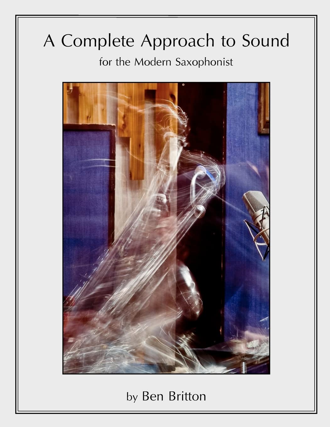 A Complete Approach To Sound For The Modern Saxophonist,Used