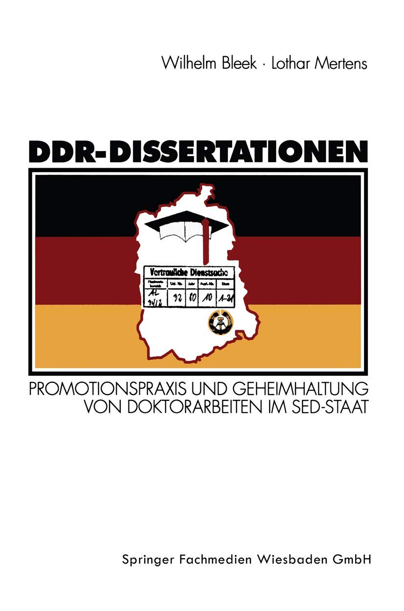 DDRDissertationen: Promotionspraxis und Geheimhaltung von Doktorarbeiten im SEDStaat (German Edition),Used