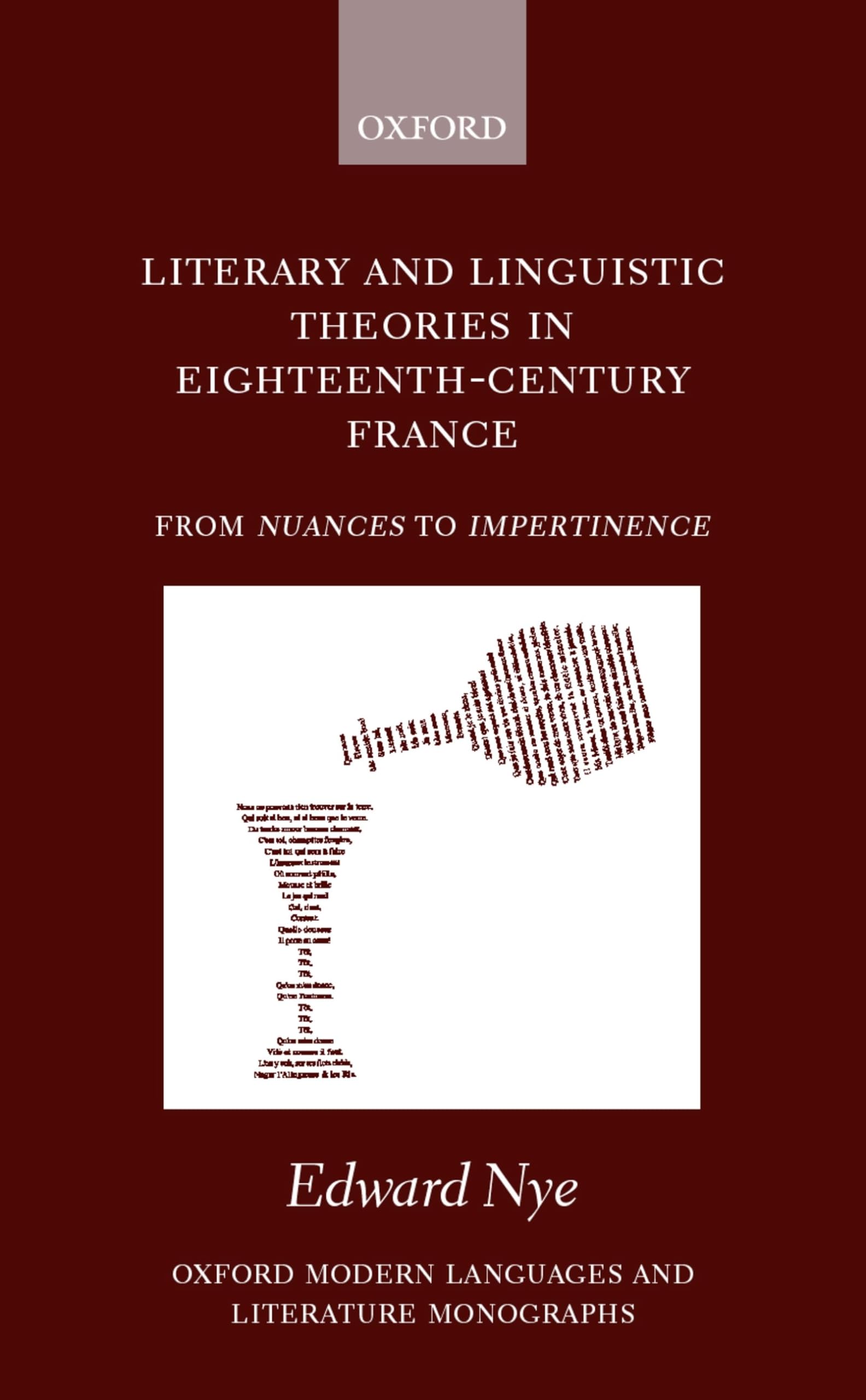 Literary and Linguistic Theories in EighteenthCentury France: From Nuances to Impertinence (Oxford Modern Languages and Literat,Used