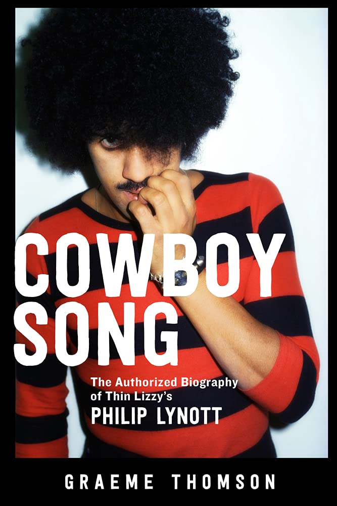 Cowboy Song: The Authorized Biography of Thin Lizzy's Philip Lynott,Used
