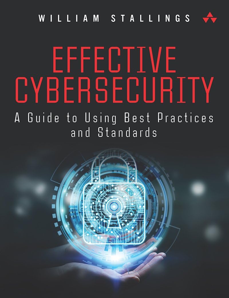 Effective Cybersecurity: A Guide To Using Best Practices And Standards,Used