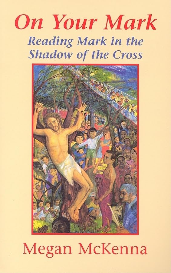 On Your Mark: Reading Mark in the Shadow of the Cross,Used
