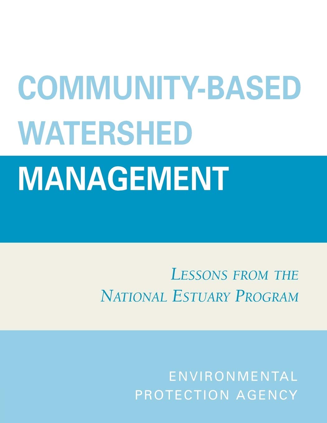 Communitybased Watershed Management: Lessons From The National Estuary Program,Used