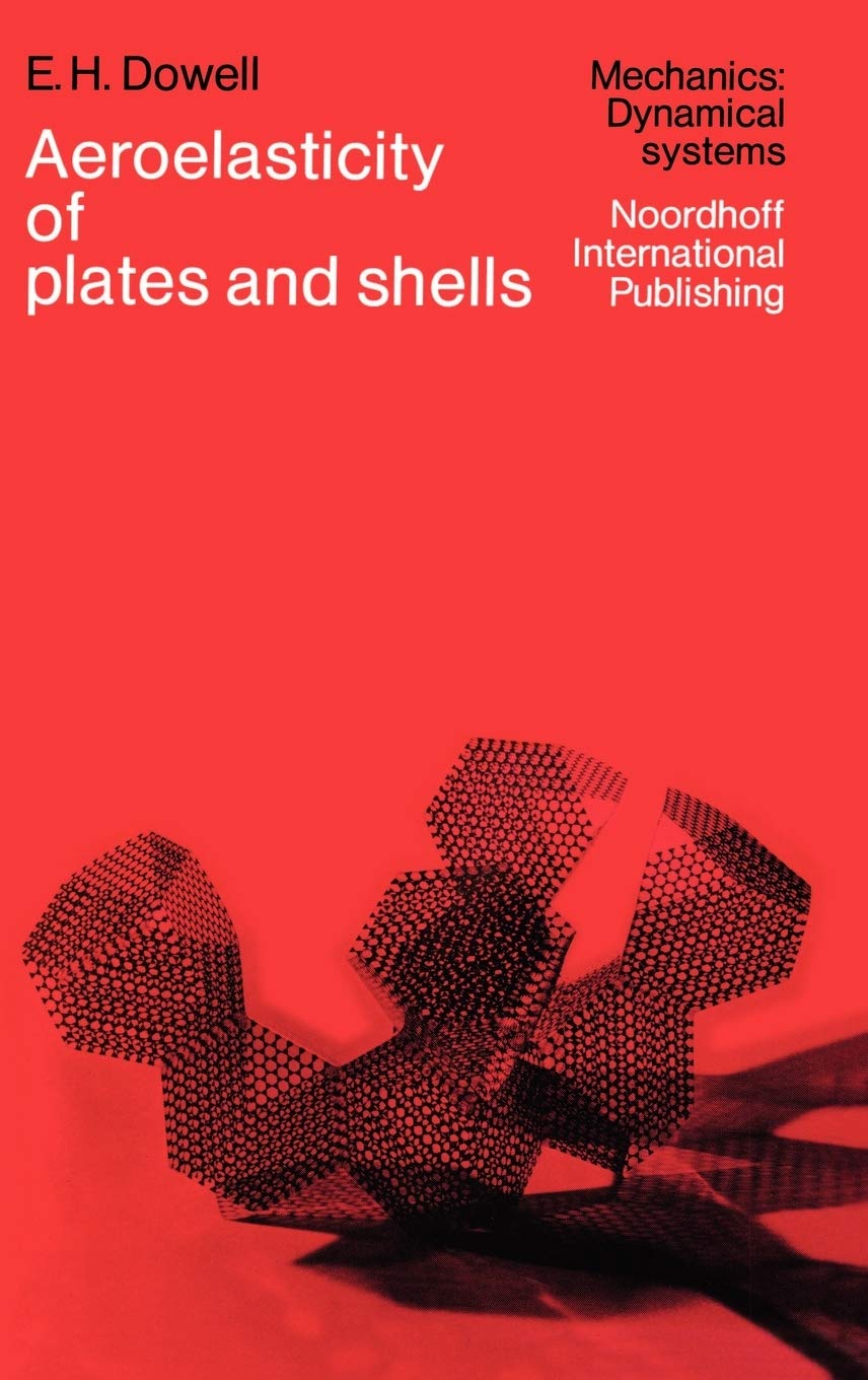 Aeroelasticity of Plates and Shells (Mechanics: Dynamical Systems, 1),New