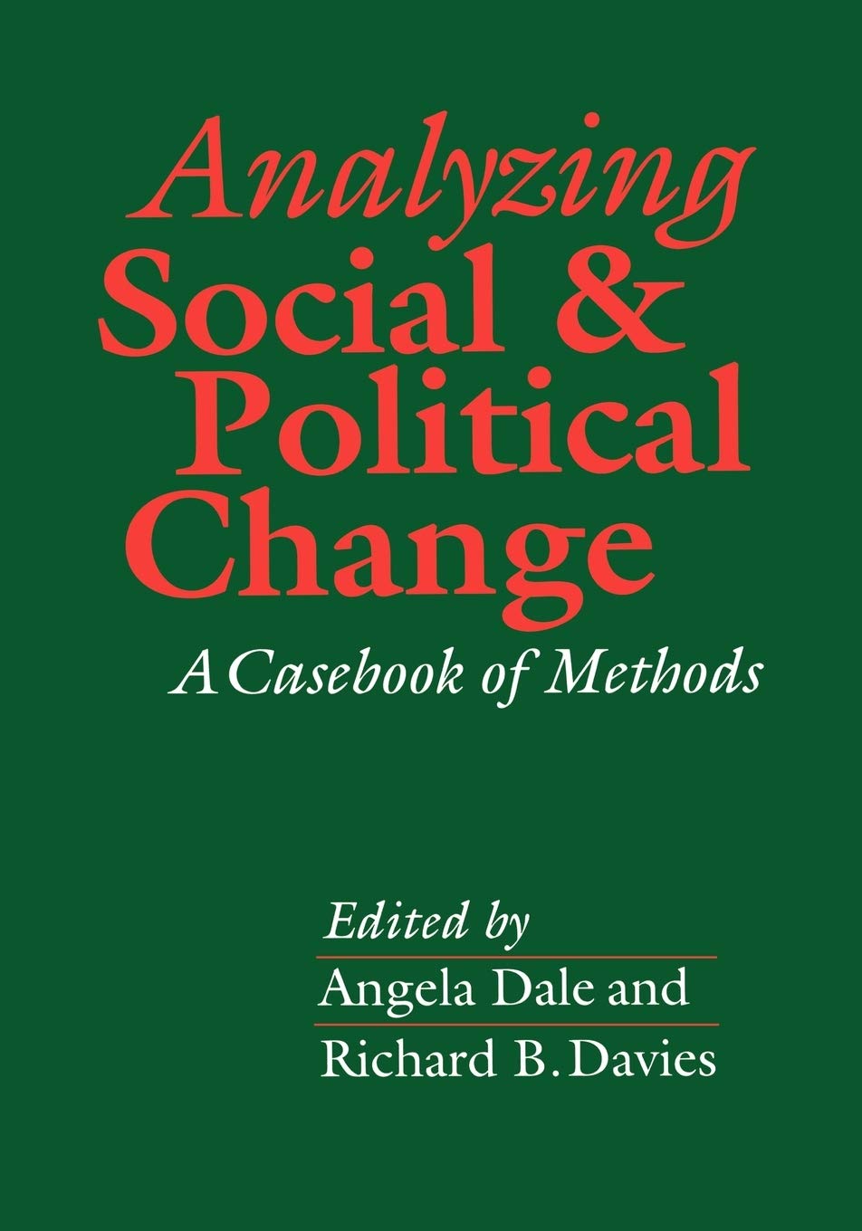 Analyzing Social And Political Change: A Casebook Of Methods,Used