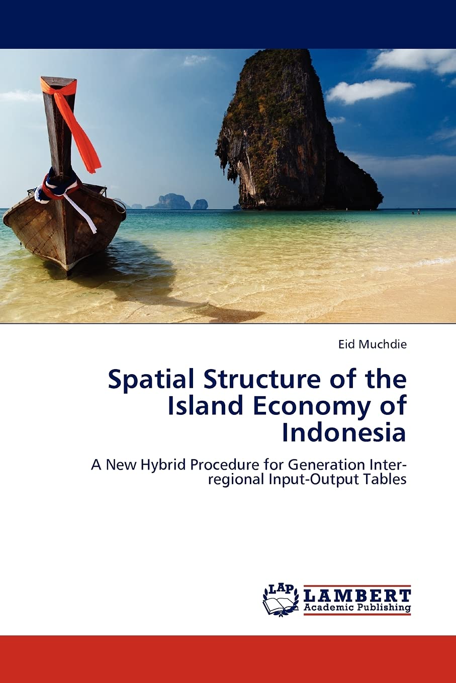 Spatial Structure of the Island Economy of Indonesia: A New Hybrid Procedure for Generation Interregional InputOutput Tables,Used