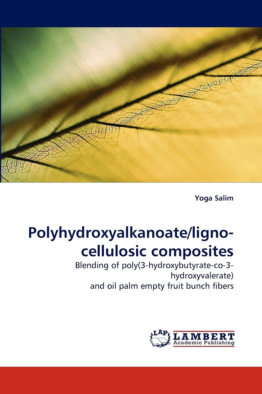 Polyhydroxyalkanoate/lignocellulosic composites: Blending of poly(3hydroxybutyrateco3hydroxyvalerate) and oil palm empty fr,Used