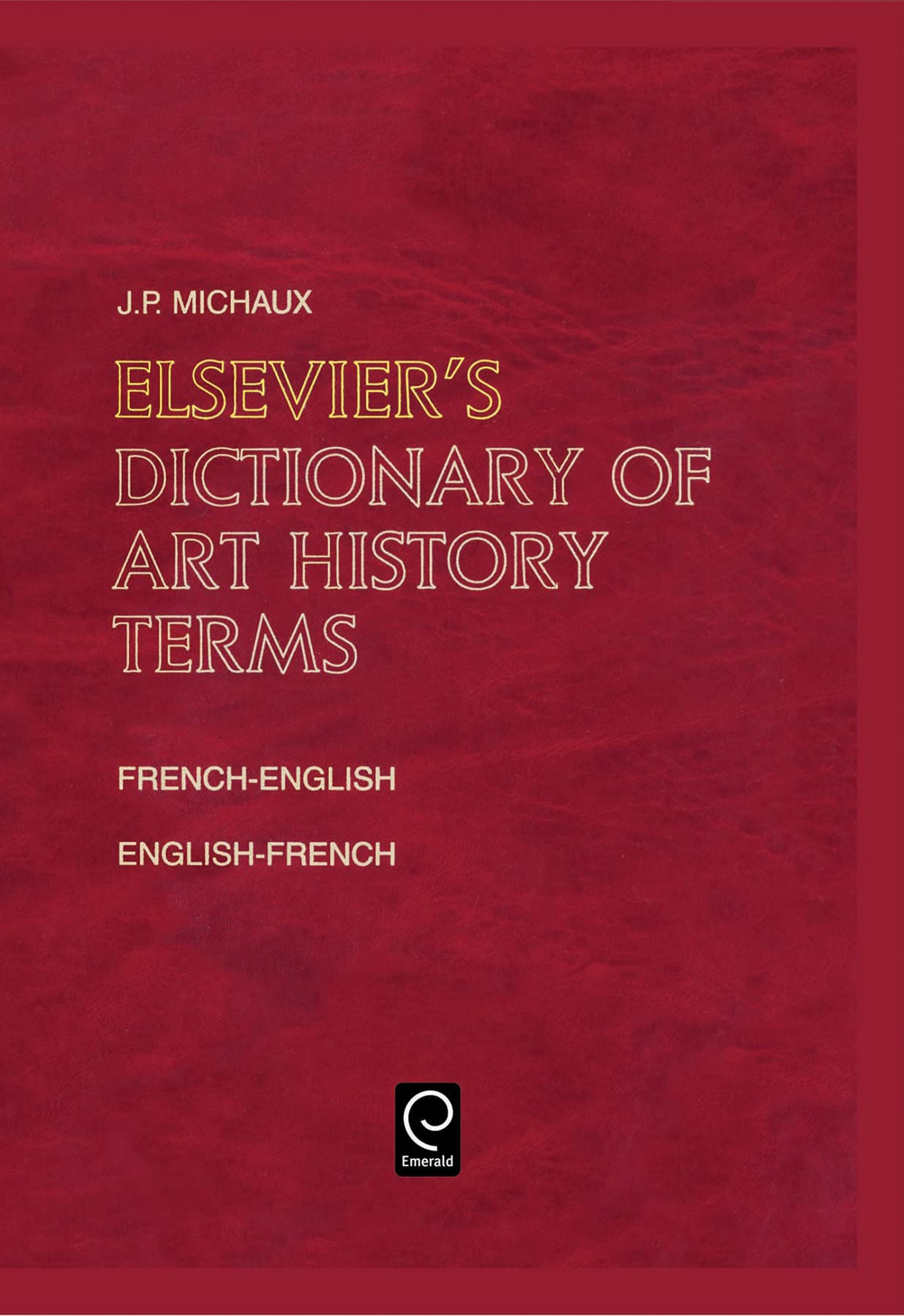Elsevier's Dictionary of Art History Terms: French/EnglishEnglish/French (0),Used