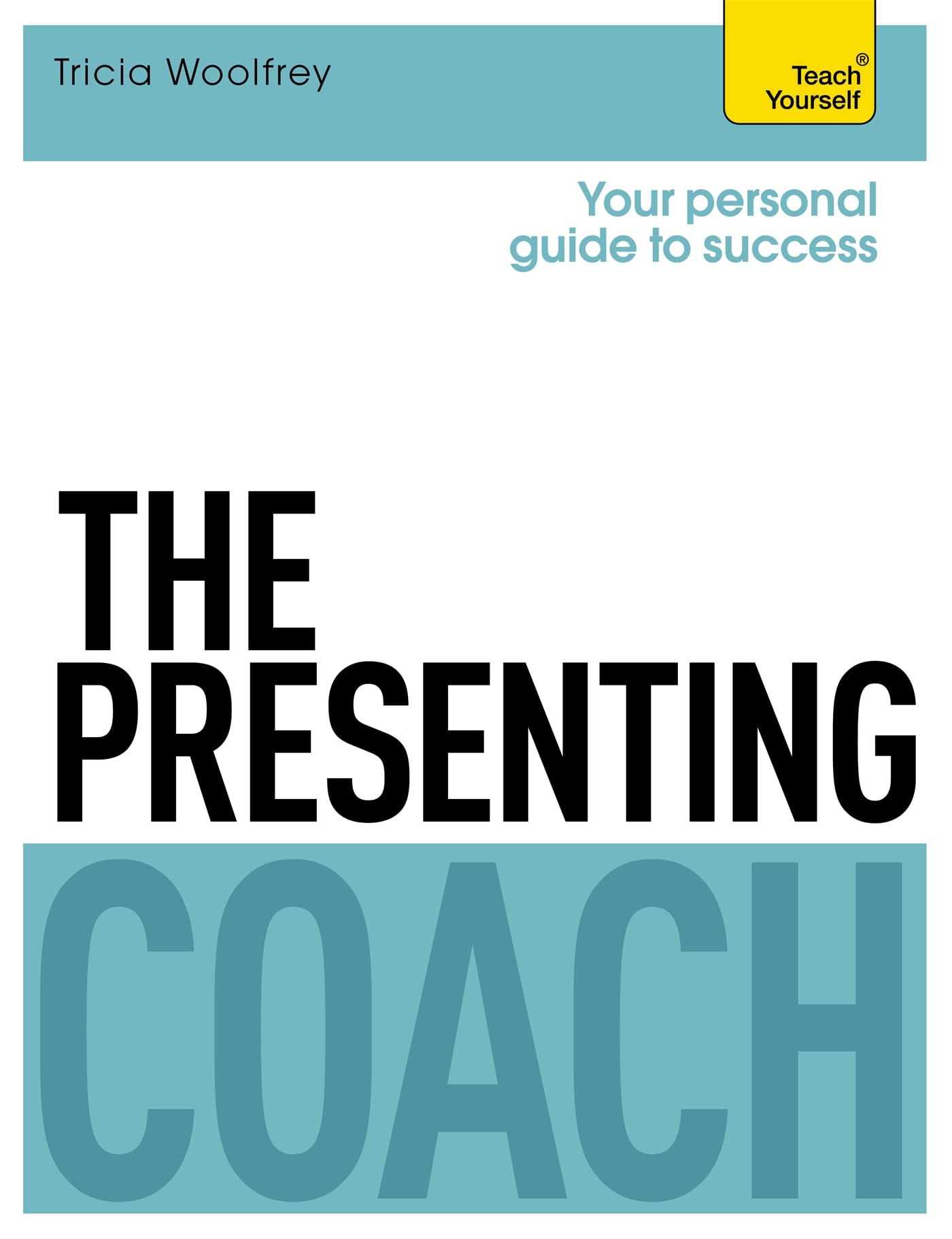 The Presenting Coach (Teach Yourself: Business)