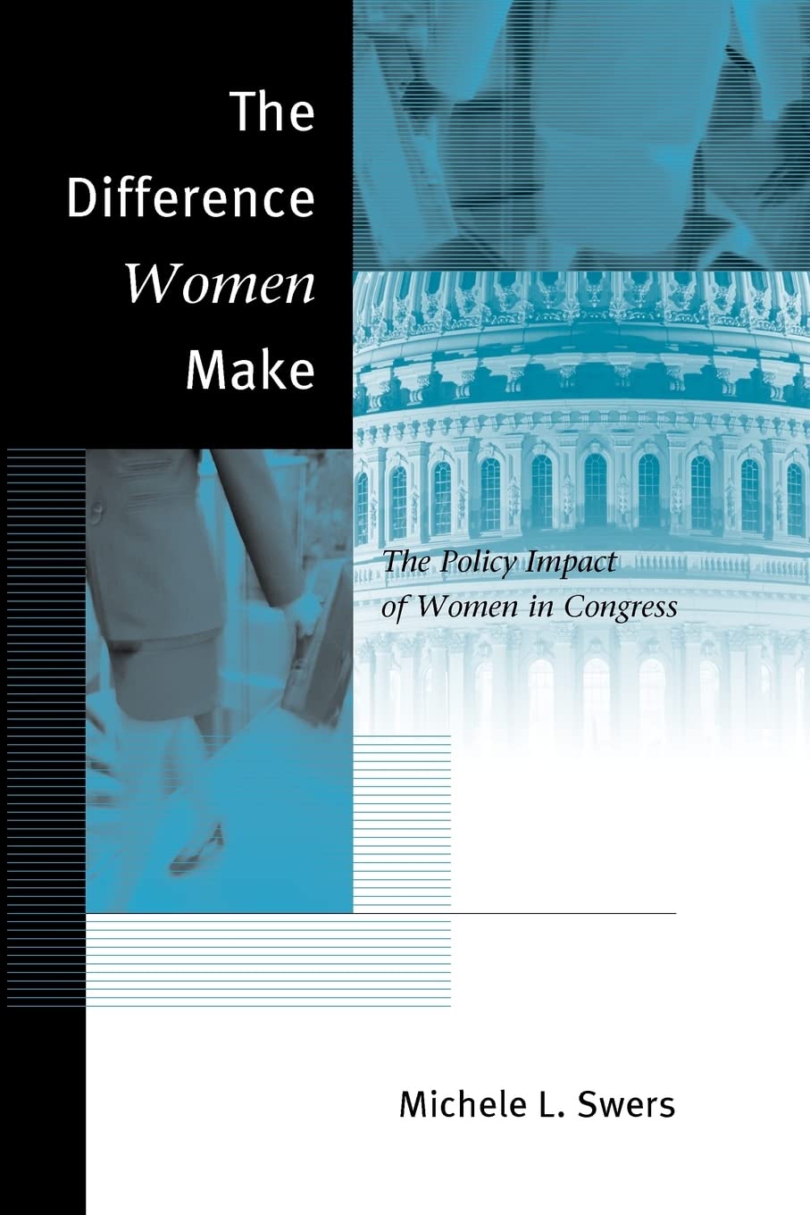 The Difference Women Make: The Policy Impact of Women in Congress,Used