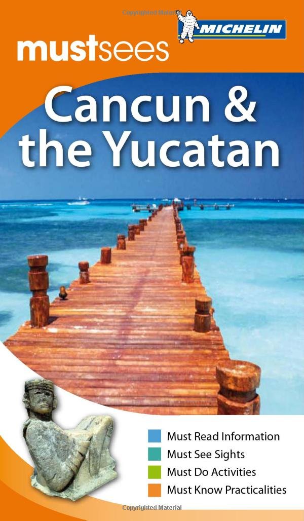Michelin Must Sees Cancun +The Yucatan (Must See Guides/Michelin),Used