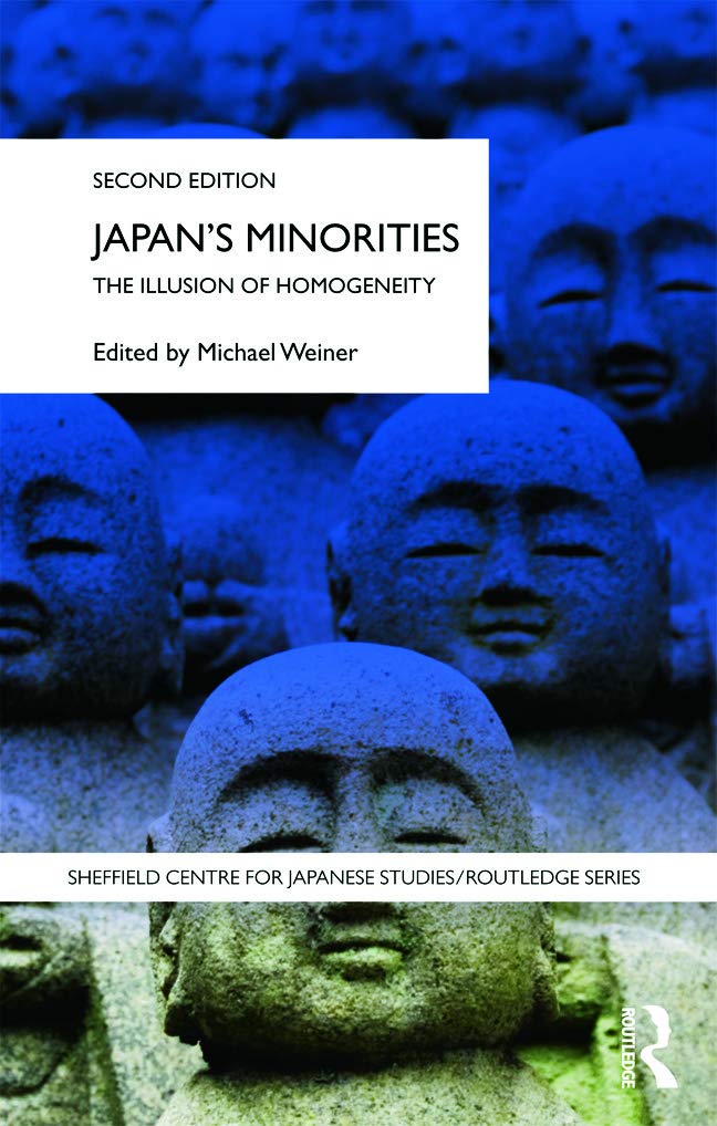 Japan'S Minorities: The Illusion Of Homogeneity (The University Of Sheffield/Routledge Japanese Studies Series)