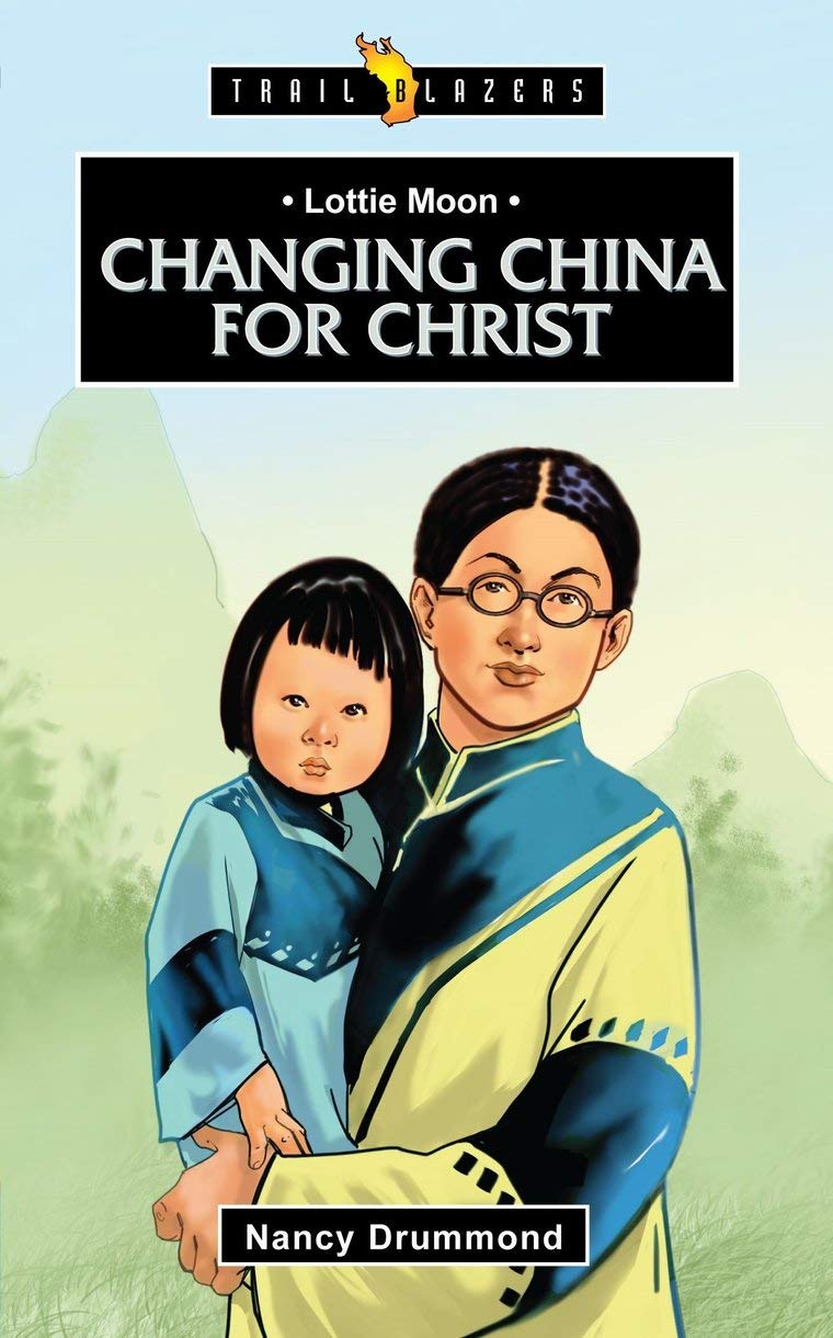 Lottie Moon: Changing China For Christ (Trail Blazers)