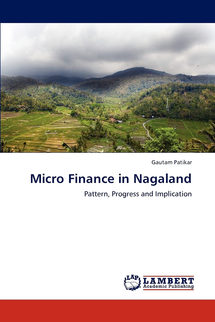 Micro Finance in Nagaland: Pattern, Progress and Implication,Used
