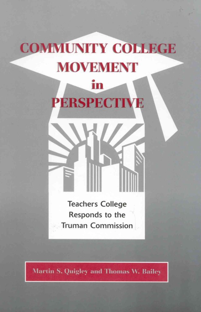 Community College Movement In Perspective: Teachers College Responds To The Truman Administration,Used