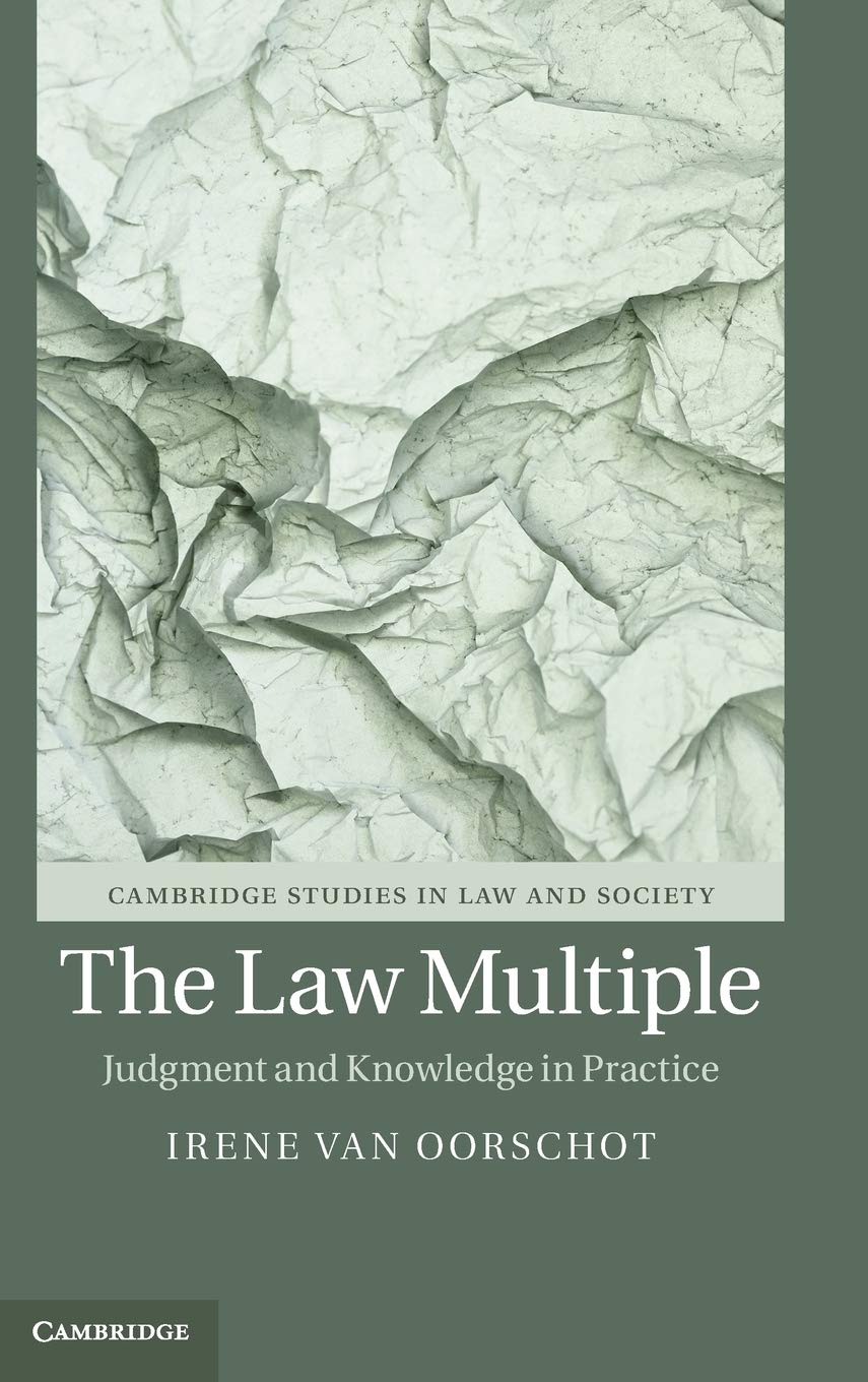 The Law Multiple: Judgment and Knowledge in Practice (Cambridge Studies in Law and Society),Used