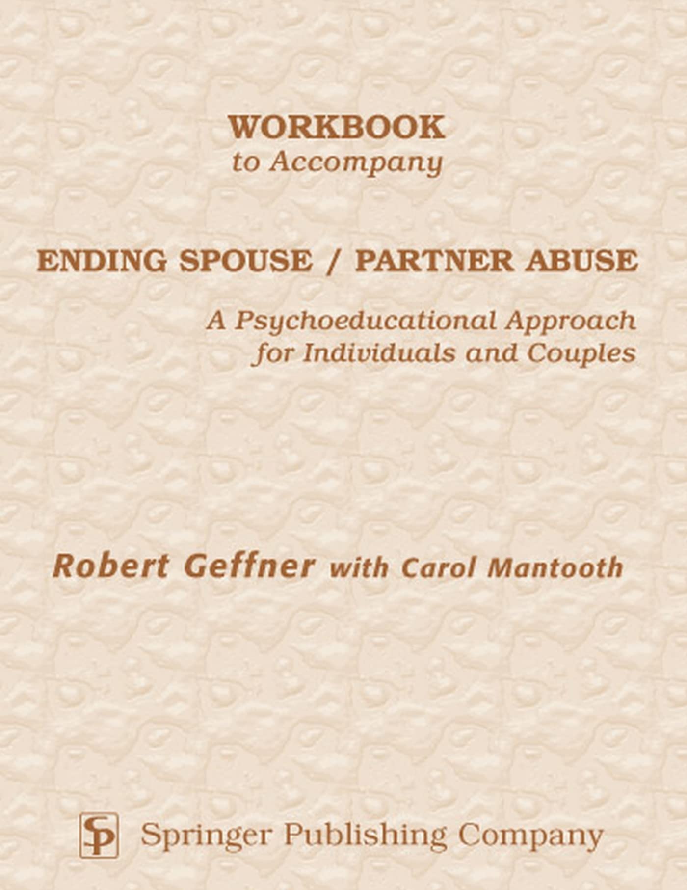 Workbook To Accompany Ending Spouse/Partner Abuse: A Psychoeducational Approach for Individuals and Couples (Naspa Monograph),Used