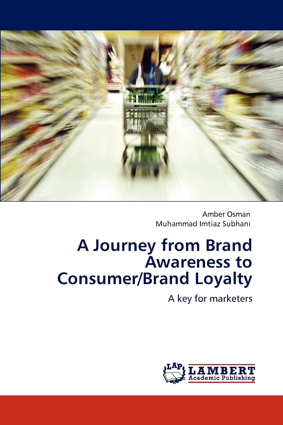 A Journey from Brand Awareness to Consumer/Brand Loyalty: A key for marketers,New