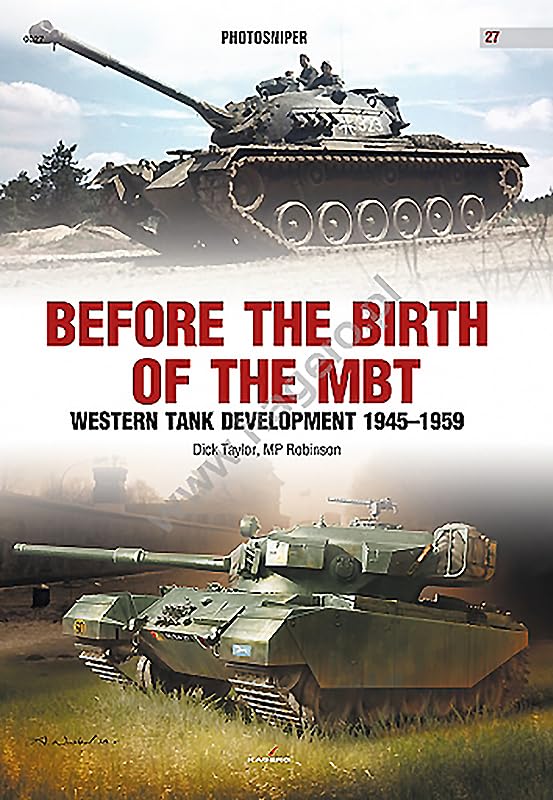 Before the Birth of the MBT: Western Tank Development 19451959 (Photosniper),Used