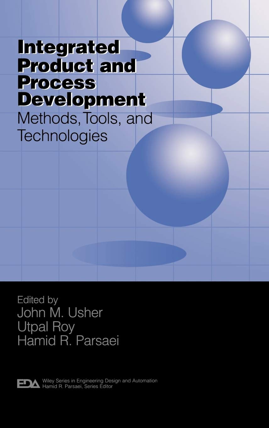 Integrated Product and Process Development: Methods, Tools, and Technologies (Engineering Design and Automation),Used